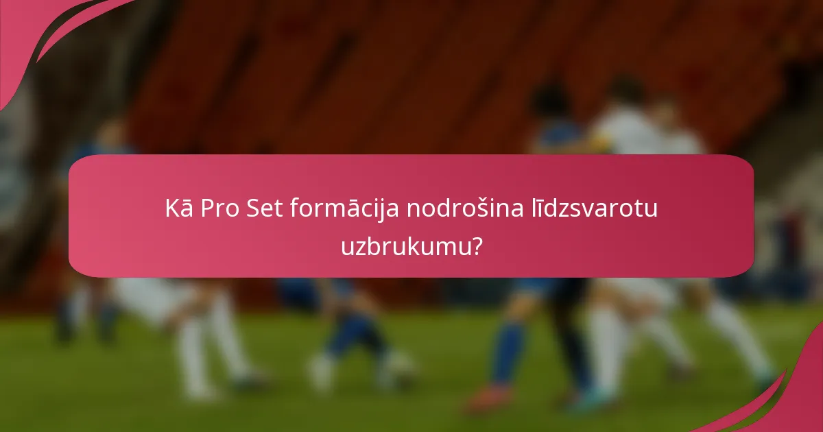 Kā Pro Set formācija nodrošina līdzsvarotu uzbrukumu?